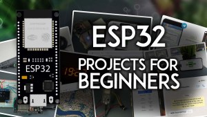 10 Easy ESP32 Projects for Beginners